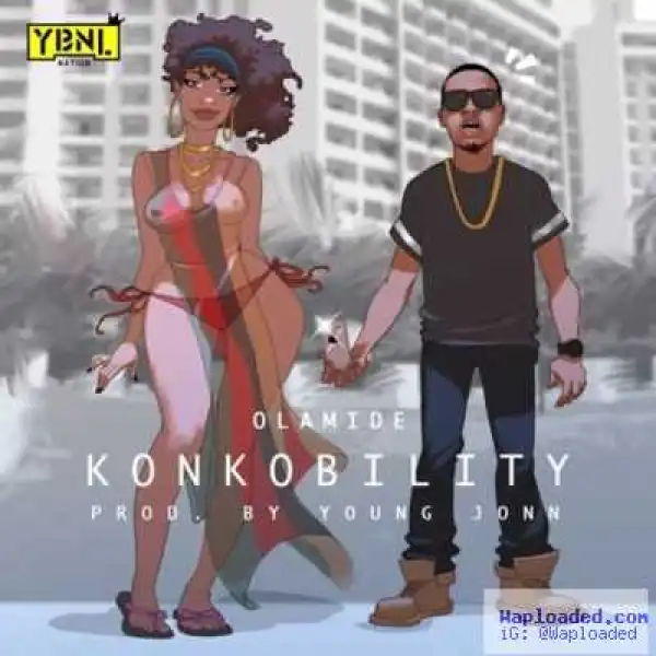 Olamide - “Konkobility” (Prod. By Young Jonn)